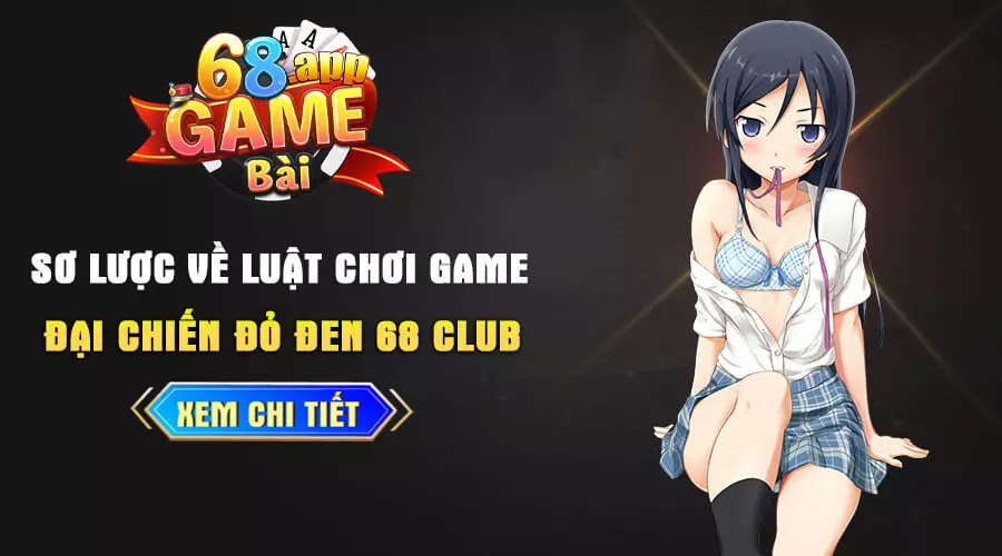 Giới thiệu game đại chiến đỏ đen 68 game bài