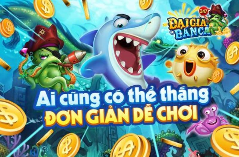 Ai cũng có thể dễ dàng tham gia game Bắn cá đại gia