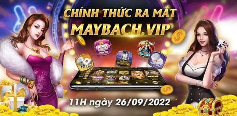 Maybach vip là sân chơi đổi thưởng uy tín hiện nay